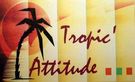 Tropic'attitude